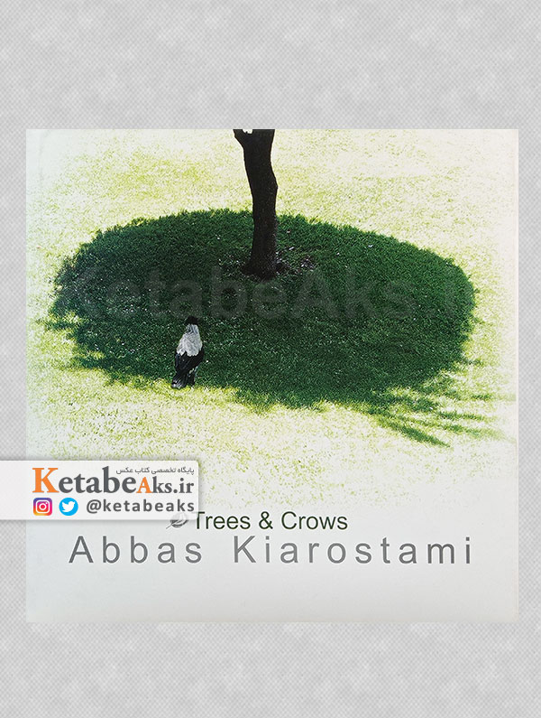 درختان و کلاغ ها Trees & Crows / عباس کیارستمی / 1386