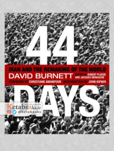 44 Days: Iran and the Remaking of the World